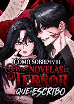Cómo sobrevivir en las novelas de terror que escribo