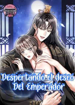 Despertando el Deseo del Emperador