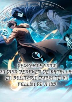 Desperte como un Dios despues de batallar en solitario durante un millon de años