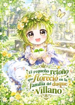 El pequeño retoño que floreció en la familia del duque villano