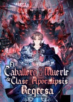Leer El Regreso del Caballero de la Muerte Clase: Apocalipsis