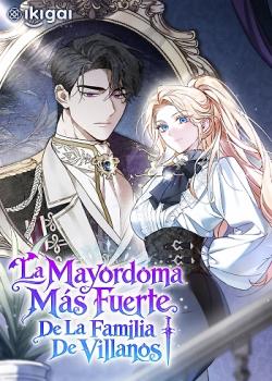 La Mayordoma Más Fuerte De La Familia De Villanos