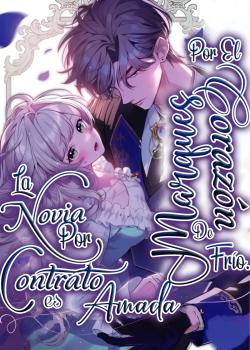 La Novia Por Contrato Es Amada Por El Marqués De Corazón Frío.