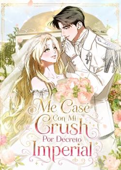 Me Casé Con Mi Crush Por Decreto Imperial