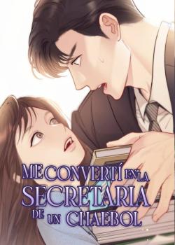 Me convertí en la secretaria de un chaebol