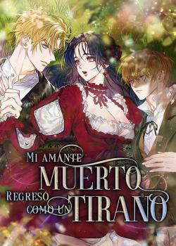 Mi amante muerto regresó como un tirano