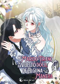 Mi marido tirano se ha vuelto dócil de alguna manera