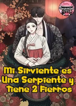 Mi Sirviente es una Serpiente y Tiene Dos Fierros