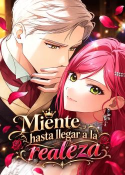 Miente hasta llegar a la realeza