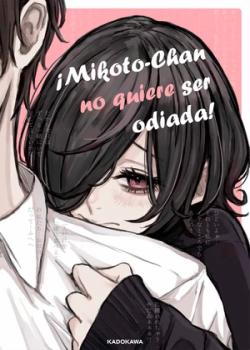 ¡Mikoto chan No Quiere Ser Odiada!