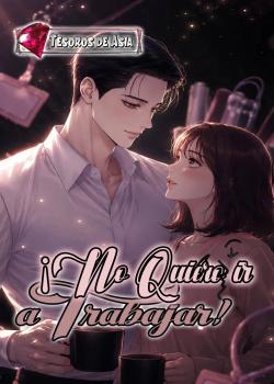 ¡No quiero ir a Trabajar!