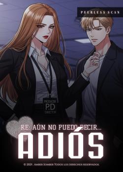 Leer Re: Aún No Puedo Decir Adiós