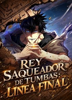 Rey Saqueador de Tumbas: Línea Final