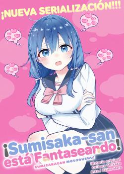 ¡Sumisaka-san esta fantaseando!