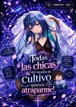¡Todas las chicas del mundo de cultivo quieren atraparme!
