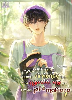 Transmigré como sirviente en una novela +19 de un ex jefe mafioso