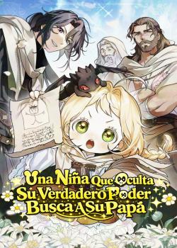 Una Niña Que Oculta Su Verdadero Poder Busca A Su Papá